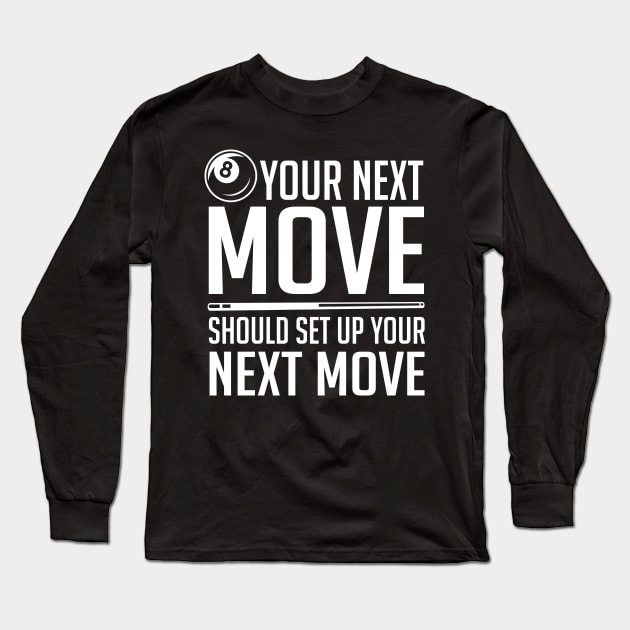 Your next billiards move Long Sleeve T-Shirt by nektarinchen